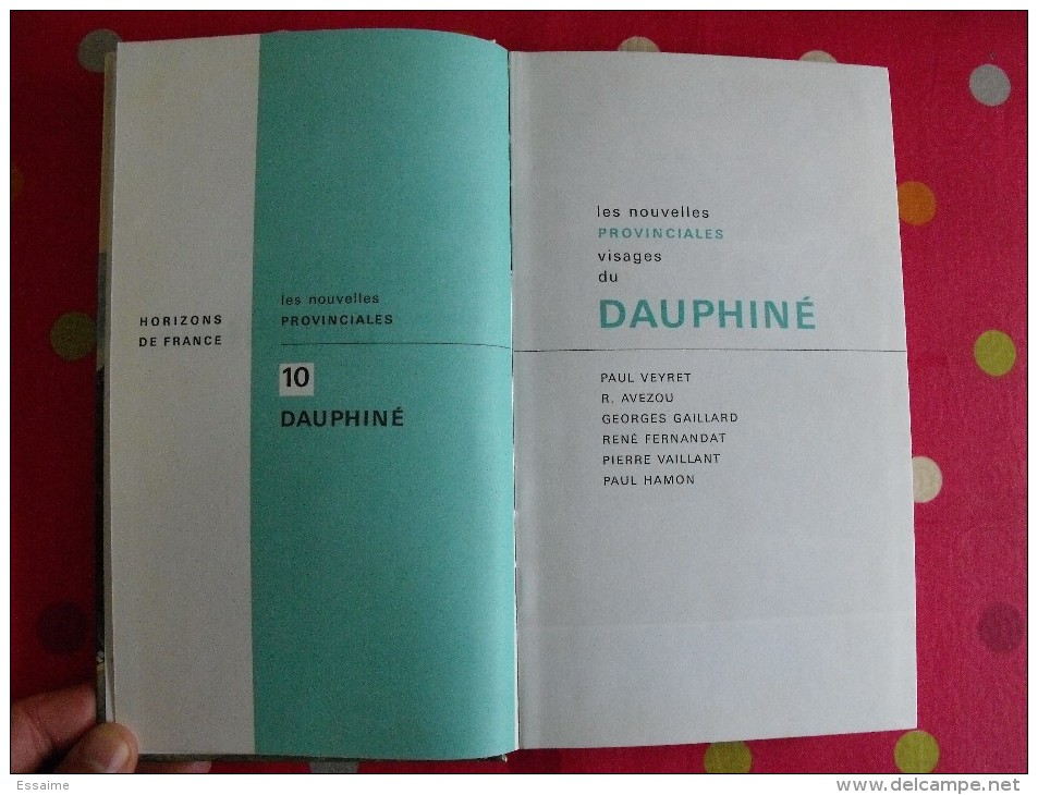 Dauphiné. Horizons De France. Nouvelles Provinciales. 1963. Nombreuses Photos. Histoire Art Géographie Humaine - Rhône-Alpes