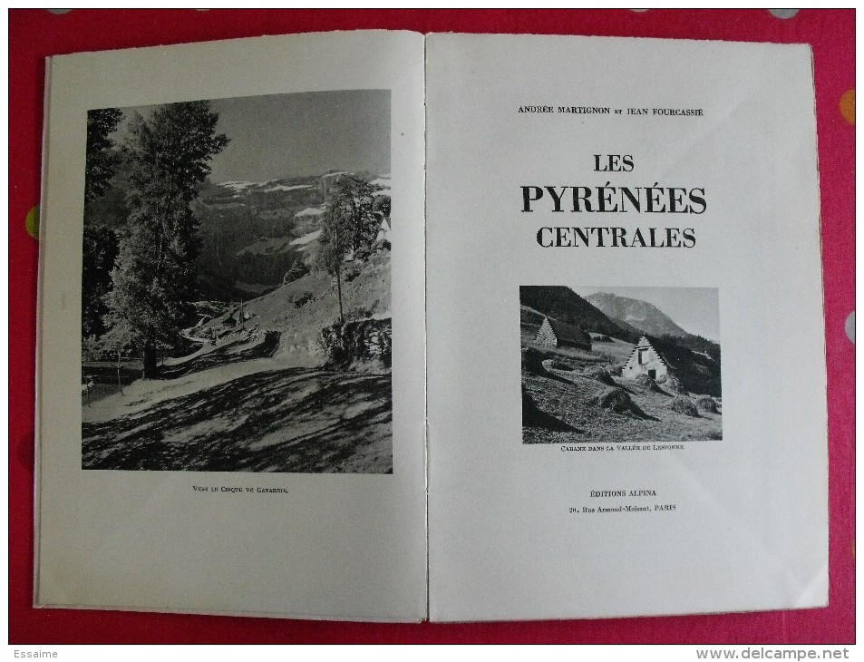 Les Pyrénées Centrales. Martignon Fourcassié. éd Alpina, Paris, 1946. Aquarelle D'Hauterive - Midi-Pyrénées
