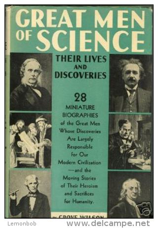 Great Men Of Science: Their Lives And Discoveries By Grove Wilson - Wetenschappen/Psychologie