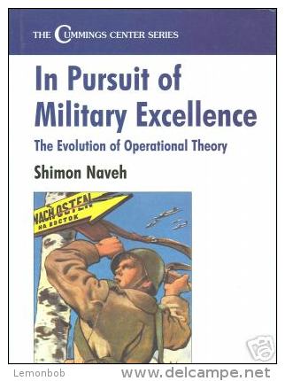 In Pursuit Of Military Excellence: The Evolution Of Operational Theory By Shimon Naveh ISBN 9780714647272 - Eserciti  Stranieri