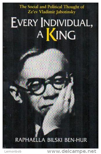 Every Individual, A King: The Social And Political Thought Of Ze'Ev Vladimir Jabotinsky By Raphaella Bilski Ben-Hur - Autres & Non Classés