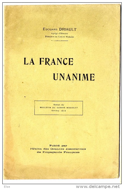 LA FRANCE UNANIME  EDOUARD DRIAULT  -  FASCICULE  32  PAGES - Guerre 1914-18