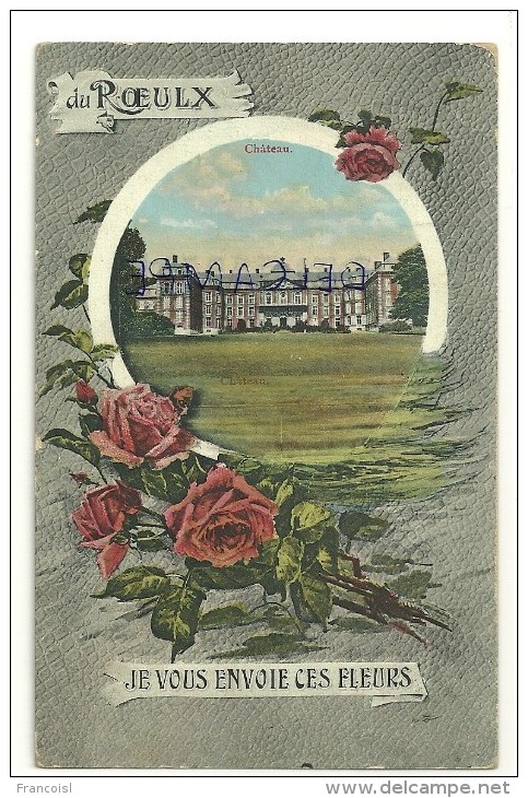 Belgique. Hainaut. "Je Vous Envoie Ces Fleurs Du Roeulx. Château, Roses. Edit. Thomas-Marin. 19?? - Le Roeulx