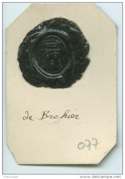 CACHET HISTORIQUE EN CIRE  - Sigillographie - SCEAUX - 077 De Brehier - Seals