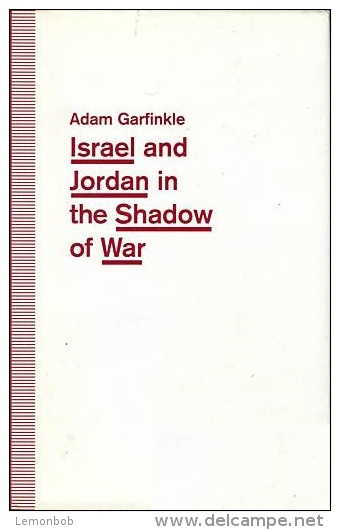 Israel And Jordan In The Shadow Of War [Hardcover] By Garfinkle, Adam ISBN 9780333558379 - Middle East