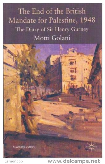 The End Of The British Mandate For Palestine, 1948: The Diary Of Sir Henry Gurney By Motti Golani ISBN 9780230209862 - Medio Oriente