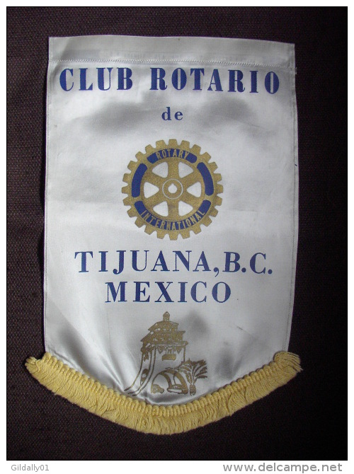 FANION / PENNANT:    TIJUANA.B.C.  (MEXIQUE).  -   ROTARY CLUB INTERNATIONAL - Andere & Zonder Classificatie