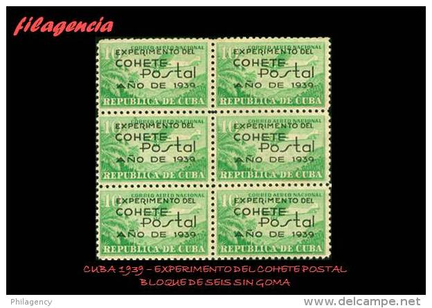 PIEZAS. CUBA MINT. 1939-02 EXPERIMENTO DEL COHETE POSTAL. BLOQUE DE SEIS. MNG - Nuovi