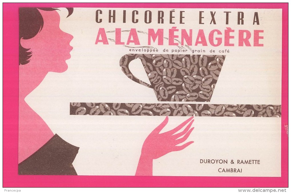 B203 - BUVARD - CHICOREE EXTRA  A LA MENAGERE - DUROYON & RAMETTE - CAMBRAI - Café & Thé