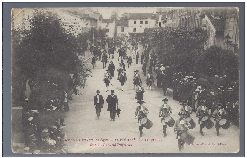 CPA  WASSY à Travers Les Ages - 24 Mai 1908 - Le 11e Groupe - Rue Du Général Defrance - Autres & Non Classés