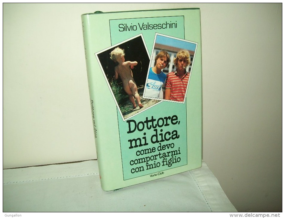 Dottore Mi Dica Come Devo Comportarmi Con Mio Figlio (Euroclub 1982)  Di  Silvio Valsesschini - Geneeskunde, Biologie, Chemie