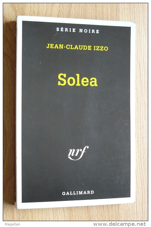 J-Claude Izzo - N°2500 Solea - Série Noire Gallimard - E.O De 1998 - Série Noire