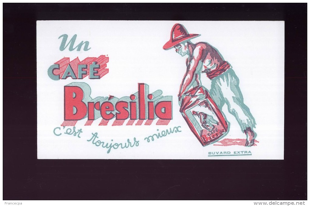 B286 - BUVARD -  UN CAFE  BRESILIA C'est Toujours Mieux - Café & Thé