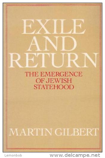 Exile And Return: The Emergence Of Jewish Statehood By Gilbert, Martin (ISBN 9780297776239) - Middle East