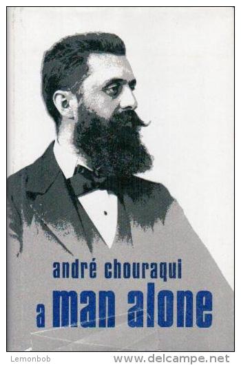 A Man Alone The Life Of Theodor Herzl By Chouraqui, Andre - Other & Unclassified