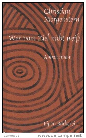 Wer Vom Ziel Nicht Weiß By Morgenstern, Christian - Old Books