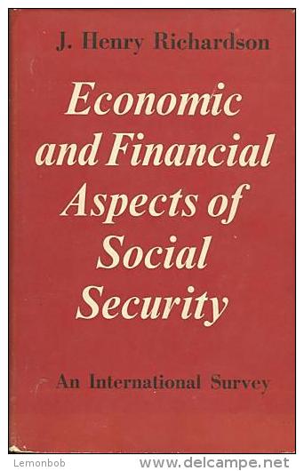 Economic And Financial Aspects Of Social Security: An International Survey By John Henry Richardson - Sociologie/Antropologie