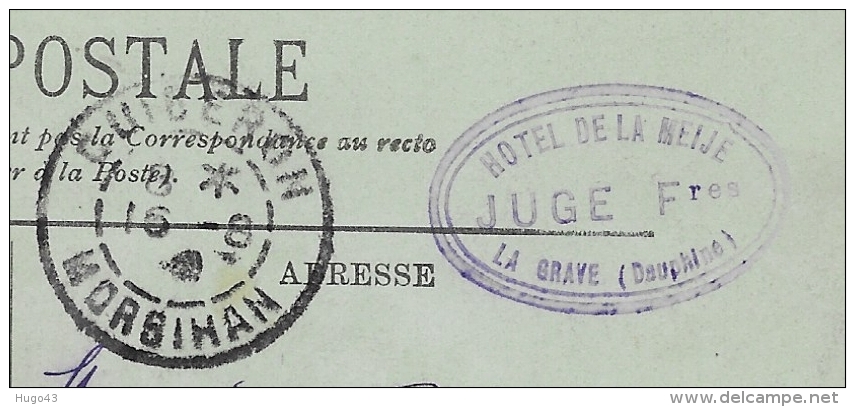 (RECTO / VERSO) LA GRAVE EN 1910 - N° 543 - EGLISE DES TERRASSES - BEAU CACHET HOTEL DE LA MEIJE JUGE FRERES - Autres & Non Classés