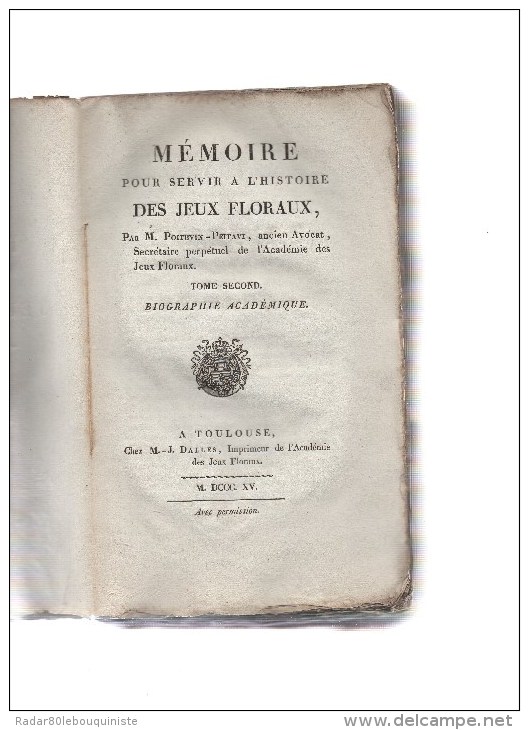 Mémoire Pour Servir à L'histoire Des  Jeux Floraux.Poitevin-Peitavi.Tome Second..452 Pages.1815.TOULOUSE. - Auteurs Français