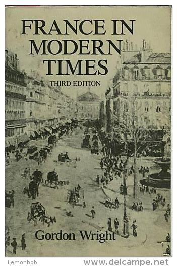 France In Modern Times: From The Enlightenment To The Present By Gordon Wright (ISBN 9780393951530) - Europe