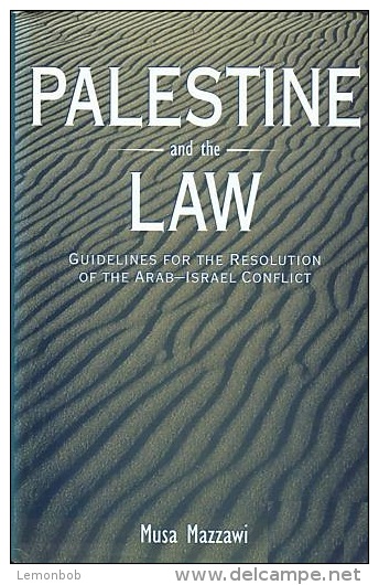 Palestine And The Law: Guidelines For The Resolution Of The Arab-Israel Conflict By Musa E., Ph.D. Mazzawi - 1950-Now