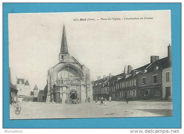 CPA 1075 - Place De L'Eglise Construction Du Clocher BLET 18 - Other & Unclassified