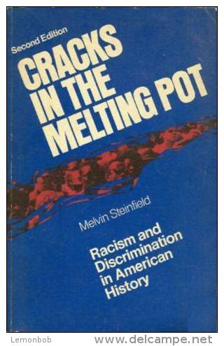 Cracks In The Melting Pot: Racism And Discrimination In American History By Steinfeld, Melvin - Etats-Unis