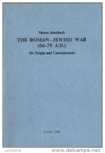 The Roman-Jewish War (66-70 A.D.) Its Origin And Consequences By Moses Aberbach - Antigua
