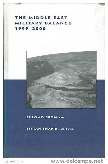 The Middle East Military Balance 1999-2000 By Shlomo Brom And Yiftah Shapir (ISBN 9780262024785) - Autres & Non Classés