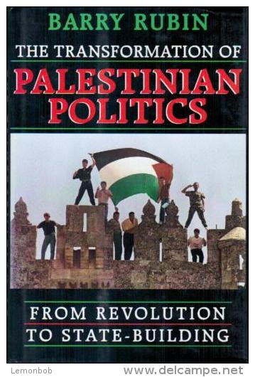 The Transformation Of Palestinian Politics: From Revolution To State-Building By Barry Rubin - Nahost