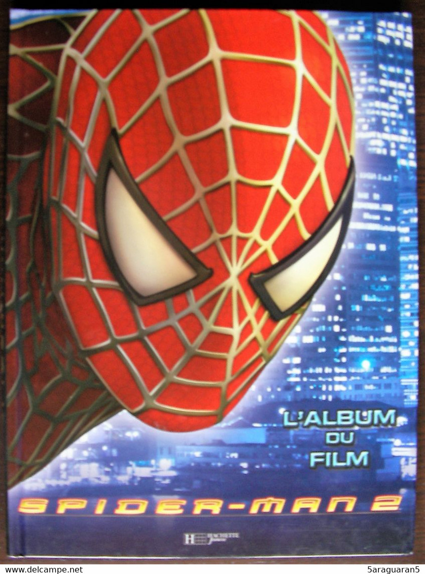 ALBUM SPIDERMAN 2 - L'album Du Film - Edition Hachette 2004 - Spiderman
