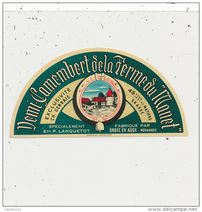 L 803 /   ETIQUETTE DE  FROMAGE -  DEMI - CAMEMBERT  DE LA FERME DU MONET  P.LANQUETOT ORBEC  (CALVADOS) - Fromage