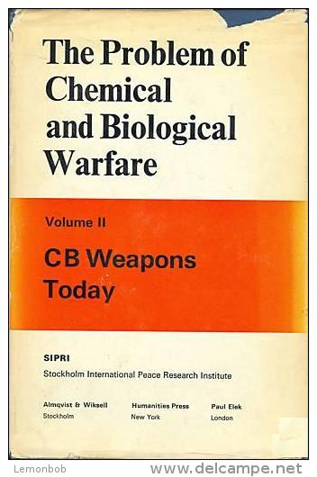 The Problem Of Chemical And Biological Warfare Volume 2 CB Weapons Today By SIPRI - Other & Unclassified