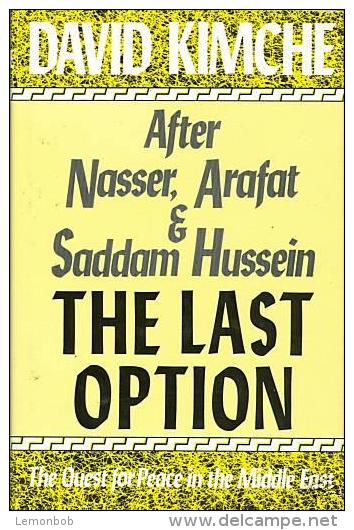 The Last Option: Quest For Peace In The Middle East By Kimche, David - Middle East