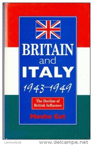 Britain And Italy 1943-1949: The Decline Of British Influence By Moshe Gat (ISBN 9781898723226) - Europa