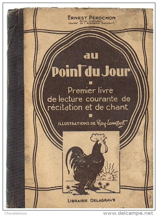 LIVRE SCOLAIRE : ERNEST PEROCHON AU POINT DU JOUR PREMIER LIVRE DE LECTURE COURANTE ILLUSTRE PAR RAY-LAMBERT 1954 - 6-12 Ans