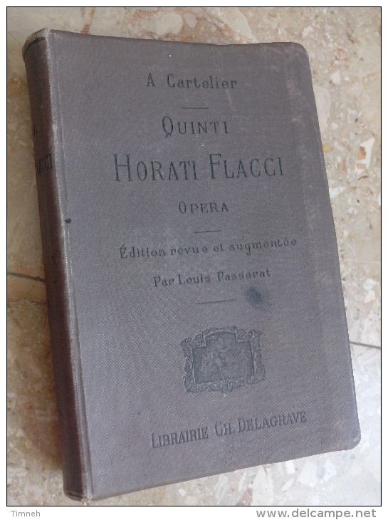 QUINTI HORATII FLACCI OPERA TEXTE LATIN CARTELIER PASSERAT 1906 Par CARTELIER PASSERAT DELAGRAVE + NOTES Français - Oude Boeken