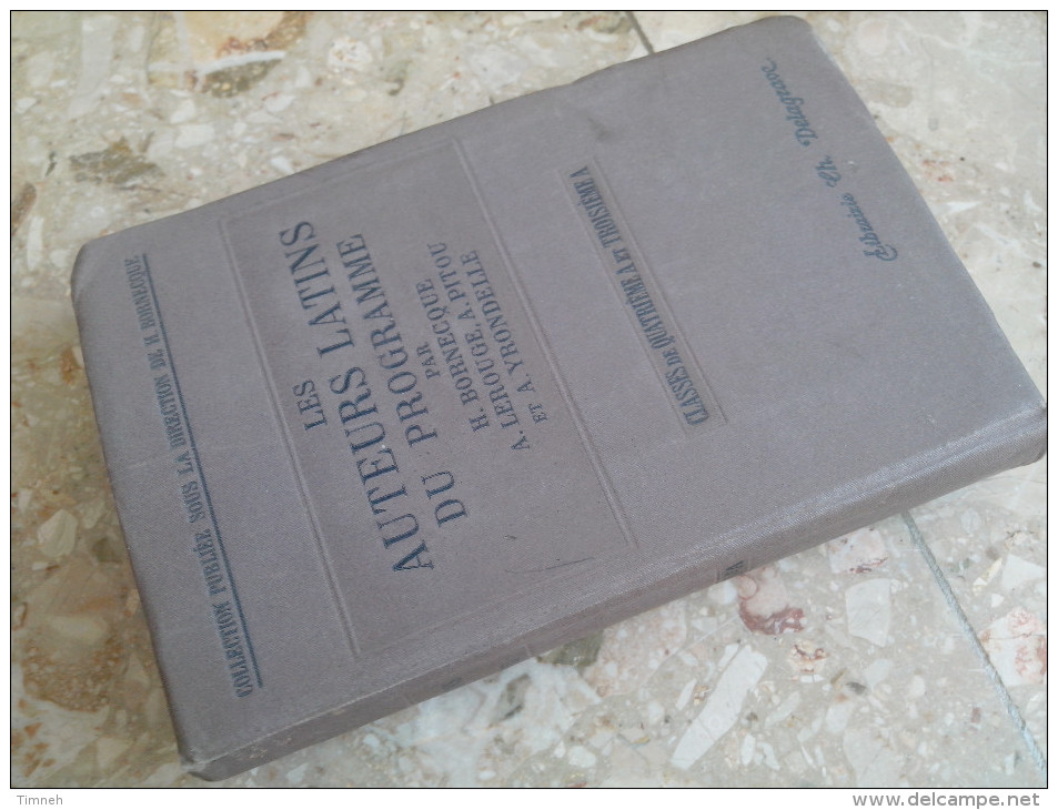 LES AUTEURS LATINS DU PROGRAMME Sauf ENEÏDE BORNECQUE LEROUGE PITOU YRONDELLE 1913 CLASSE DE QUATRIEME ET TROISIEME A - Livres Anciens