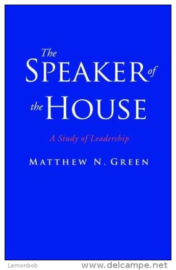 The Speaker Of The House: A Study Of Leadership By Matthew N. Green (ISBN 9780300153187) - 1950-Heden