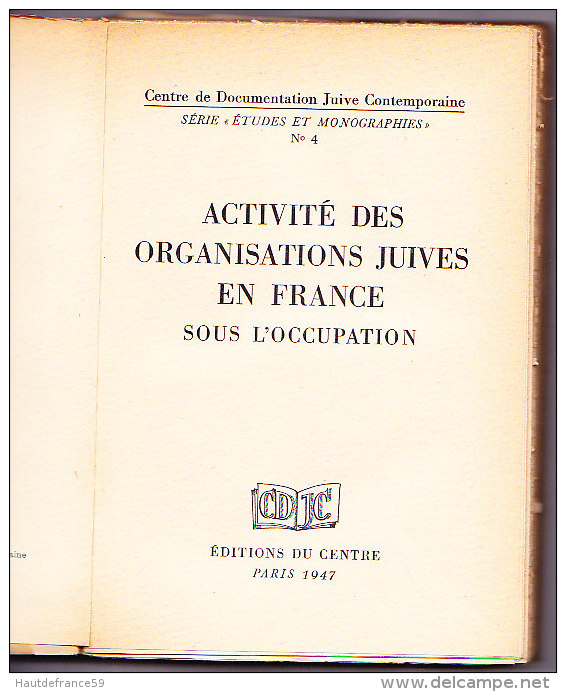 libro 1947 Centre de Documentation Juive étude monographie ACTIVITE DES ORGANISATIONS JUIVES EN FRANCE SOUS L OCCUPATION