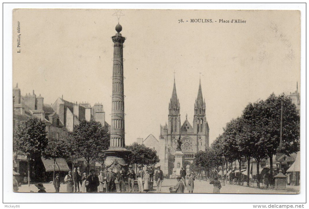 MOULINS--Place D'Allier (très Animée)  N°78  éd  L. Pétillat-----édition Pas Très Courante--Belle Carte - Moulins