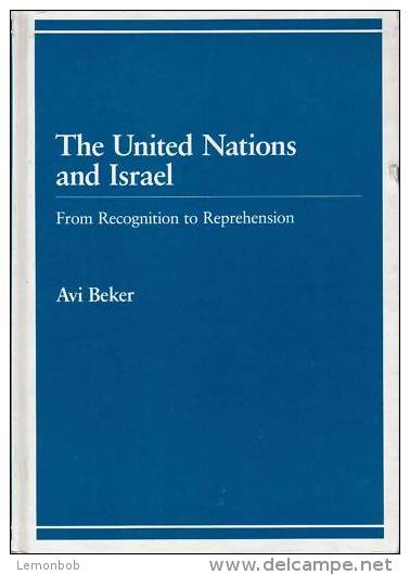 The United Nations And Israel: From Recognition To Reprehension By Beker, Avi (ISBN 9780669166521) - Politica/ Scienze Politiche