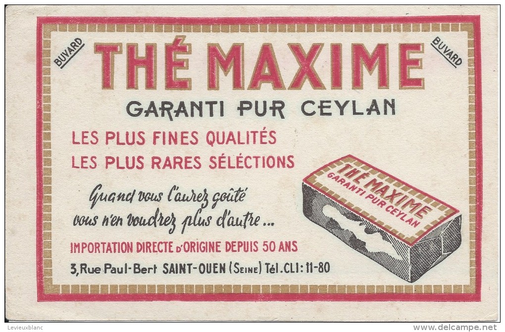 Buvard/Café Et Thé/ Thé Maxime / Garanti Pur Ceylan /SAINT-OUEN/Seine /Vers 1950  BUV224 - Café & Thé