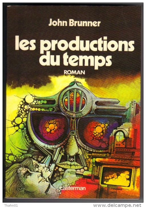 CASTERMAN-ROMAN " LES PRODUCTIONS DU TEMPS " JOHN-BRUNNER DE 1978 - Casterman