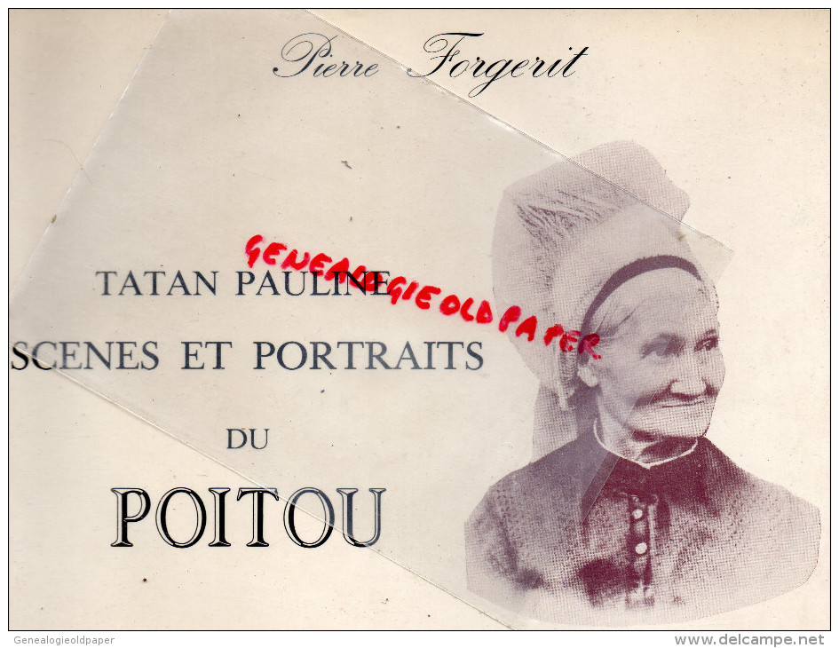 86 - REGION DE GENCAY - PIERRE FORGERIT- TATAN PAULINE SCES ET PORTRAITS DU POITOU - 1985- CHAUNAY- RARE EXEMPLAIRE - Poitou-Charentes