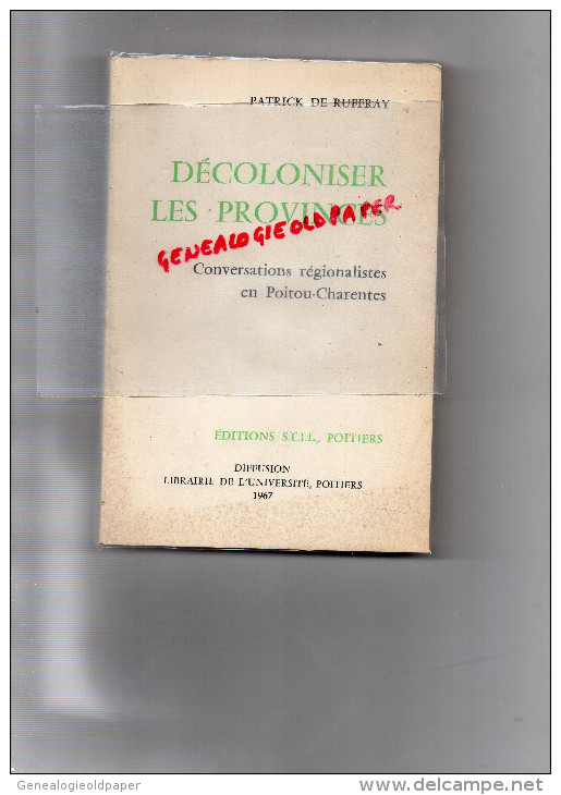 86 - 16- DECOLONISER LES PROVINCES - POITOU CHARENTE- PATRICK DE RUFFRAY- LIBRAIRIE UNIVERSITE POITIERS 1967-DEDICACE - Poitou-Charentes