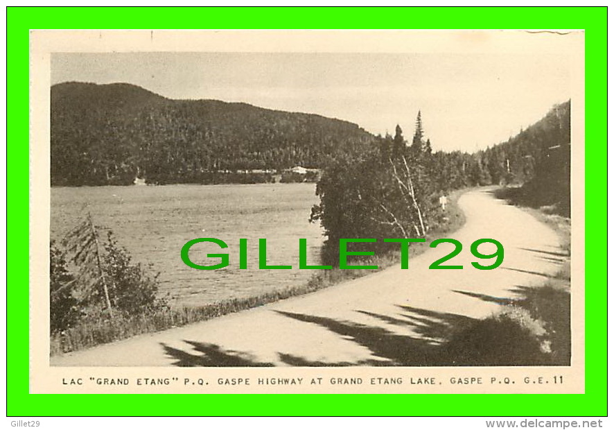 GASPÉ, QUÉBEC - LAC " GRAND ETANG " - GASPE HIGHWAY AT GRAND ETANG LAKE - G.E. 11 - PUB. BY H.V. HENDERSON - - Gaspé