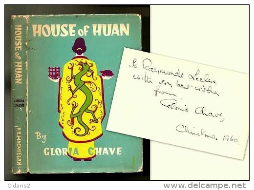 "HOUSE OF HUAN" Gloria CHAVE China Chine Asia Asie 1959 1st Edition Signed Inscribed Envoi Signé ! - Sonstige & Ohne Zuordnung