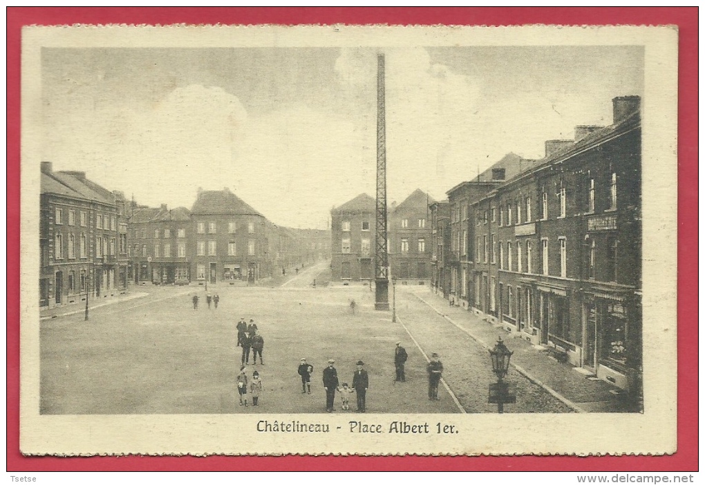 Châtelineau - Place Albert Ier - Animation - 1928  ( Voir Verso ) - Châtelet