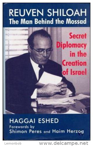 Reuven Shiloah: The Man Behind The Mossad: Secret Diplomacy In The Creation Of Israel By Haggai Eshed ISBN 9780714648125 - Middle East